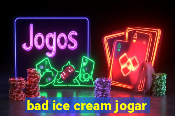 bad ice cream jogar